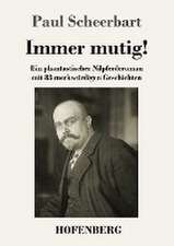 Immer mutig!