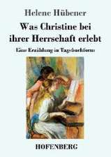 Was Christine bei ihrer Herrschaft erlebt