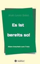 Es ist bereits so!