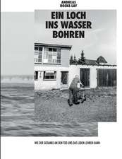 Ein Loch ins Wasser bohren