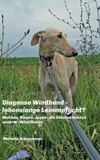 Diagnose Windhund - lebenslange Leinenpflicht?