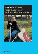 Geschichten einer Dithmarscher Outlaw-Diva