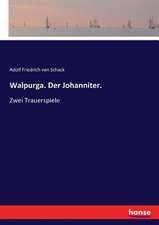 Walpurga. Der Johanniter.