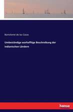 Umbeständige warhafftige Beschreibung der indianischen Ländern