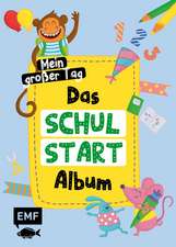 Das Schulstart-Album: Mein großer Tag - Endlich Schulkind!