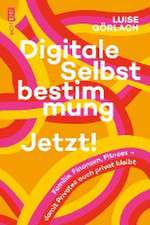 Digitale Selbstbestimmung: Jetzt!