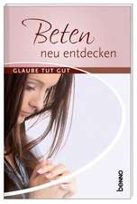 Beten - neu entdecken