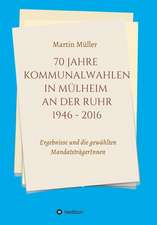 70 Jahre Kommunalwahlen in Mülheim an der Ruhr 1946-2016