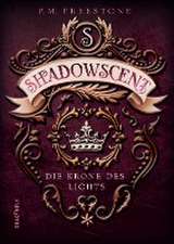 Freestone, P: Shadowscent - Die Krone des Lichts