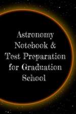 Astronomy Notebook & Test Preparation for Graduation School