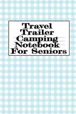 Travel Trailer Camping Notebook For Seniors