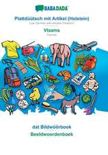 BABADADA, Plattdüütsch mit Artikel (Holstein) - Vlaams, dat Bildwöörbook - Beeldwoordenboek