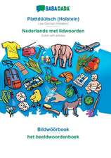 BABADADA, Plattdüütsch (Holstein) - Nederlands met lidwoorden, Bildwöörbook - het beeldwoordenboek