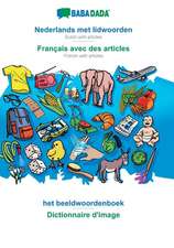 BABADADA, Nederlands met lidwoorden - Français avec des articles, het beeldwoordenboek - Dictionnaire d'image