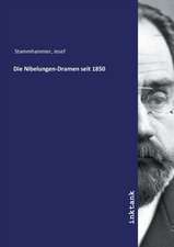 Die Nibelungen-Dramen seit 1850