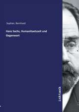 Hans Sachs, Humanitaetszeit und Gegenwart