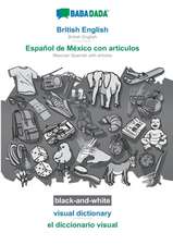 BABADADA black-and-white, British English - Español de México con articulos, visual dictionary - el diccionario visual