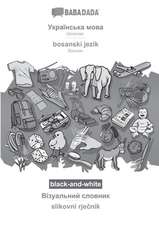 BABADADA black-and-white, Ukrainian (in cyrillic script) - bosanski jezik, visual dictionary (in cyrillic script) - slikovni rje¿nik