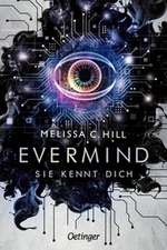 Evermind. Sie kennt dich