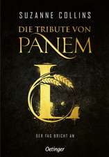 Die Tribute von Panem L. Der Tag bricht an