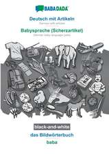 BABADADA black-and-white, Deutsch mit Artikeln - Babysprache (Scherzartikel), das Bildwörterbuch - baba