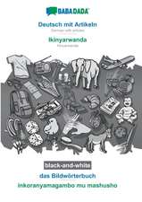 BABADADA black-and-white, Deutsch mit Artikeln - Ikinyarwanda, das Bildwörterbuch - inkoranyamagambo mu mashusho