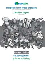 BABADADA black-and-white, Plattdüütsch mit Artikel (Holstein) - American English, dat Bildwöörbook - pictorial dictionary