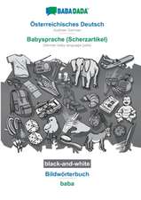 BABADADA black-and-white, Österreichisches Deutsch - Babysprache (Scherzartikel), Bildwörterbuch - baba