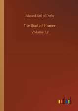 The Iliad of Homer