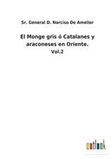 El Monge gris ó Catalanes y araconeses en Oriente.