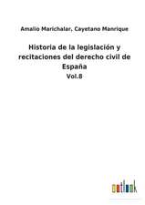 Historia de la legislación y recitaciones del derecho civil de España