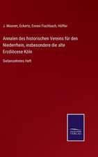 Annalen des historischen Vereins für den Niederrhein, insbesondere die alte Erzdiöcese Köln