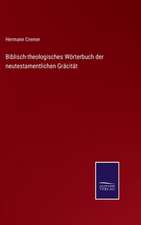 Biblisch-theologisches Wörterbuch der neutestamentlichen Gräcität