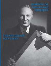 Deprived of Rights and Property. The Art Dealer Max Stern