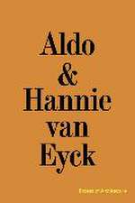 Aldo & Hannie van Eyck. Excess of Architecture / Everything