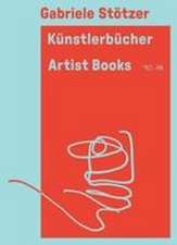 Gabriele Stötzer - Künstlerbücher / Artist Books '82-88