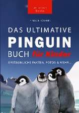 Pinguin Bücher: Das Ultimative Pinguinbuch für Kinder