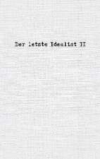 Der letzte Idealist II