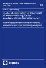 Das Gleichheitsstreben im Unionsrecht als Herausforderung für den grundgesetzlichen Freiheitsanspruch