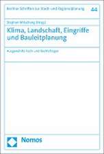 Klima, Landschaft, Eingriffe und Bauleitplanung