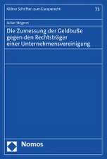 Die Zumessung der Geldbuße gegen den Rechtsträger einer Unternehmensvereinigung