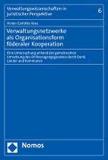 Verwaltungsnetzwerke als Organisationsform föderaler Kooperation