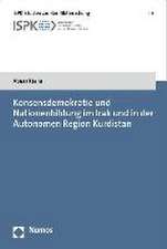 Konsensdemokratie und Nationenbildung im Irak und in der Autonomen Region Kurdistan