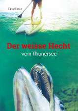 Der weisse Hecht vom Thunersee