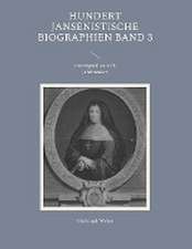 Hundert Jansenistische Biographien Band 3