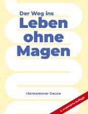 Der Weg ins Leben ohne Magen