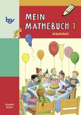 Mein Mathebuch 1. Arbeitsheft. Bayern