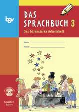 Das Sprachbuch E 3. Arbeitsheft mit CD-ROM. Bayern