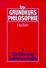 Grundkurs Philosophie 1. Philosophische Anthropologie