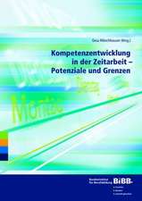 Kompetenzentwicklung in der Zeitarbeit - Potenziale und Grenzen